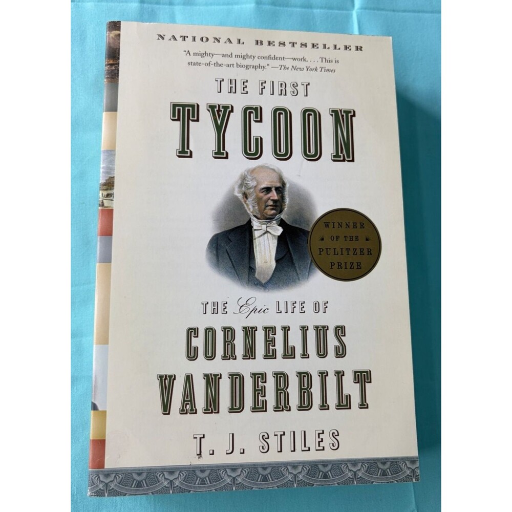 The First Tycoon: The Epic Life of - Paperback, by Stiles T.J. - Very Good